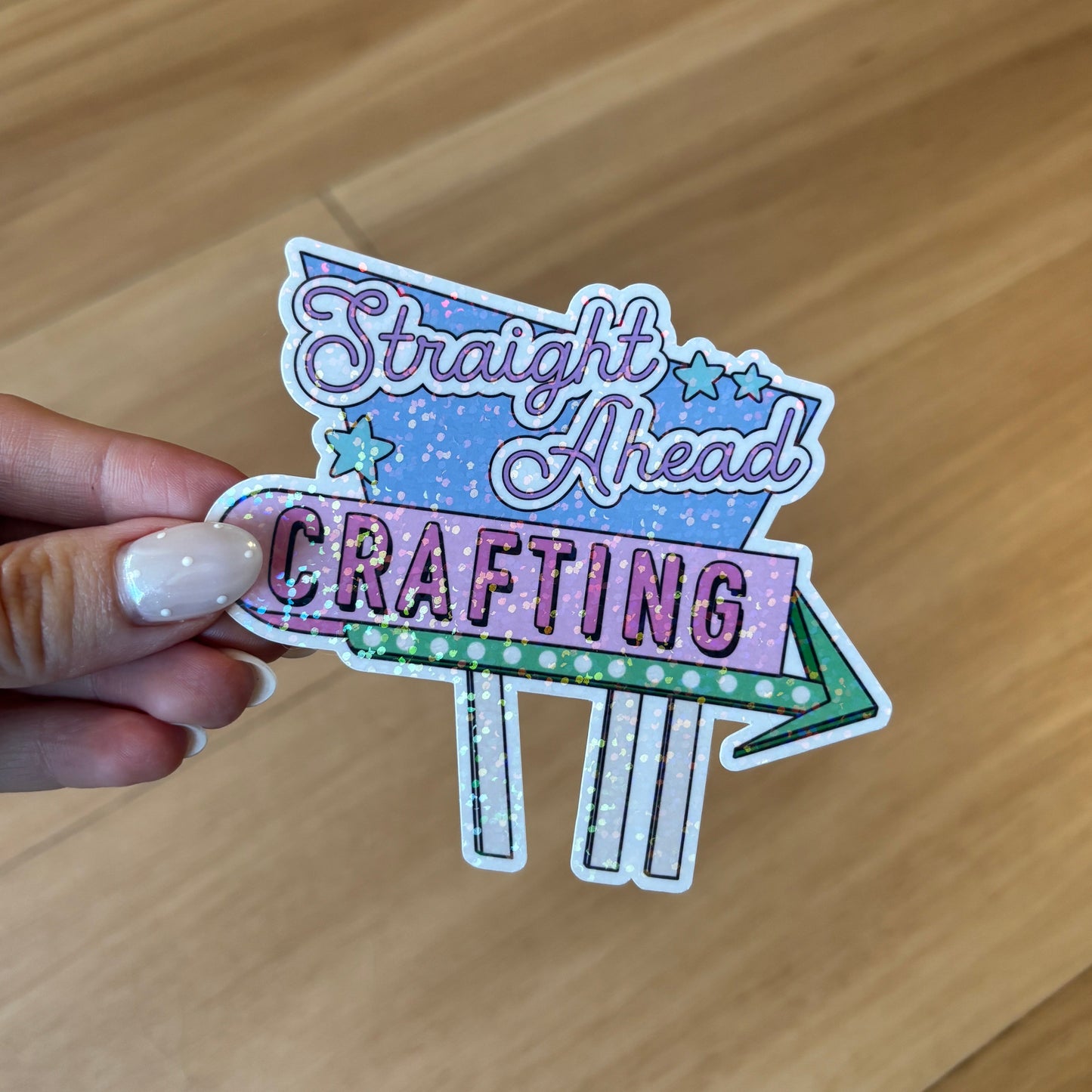 Sparkly Crafting Straight Ahead Sticker