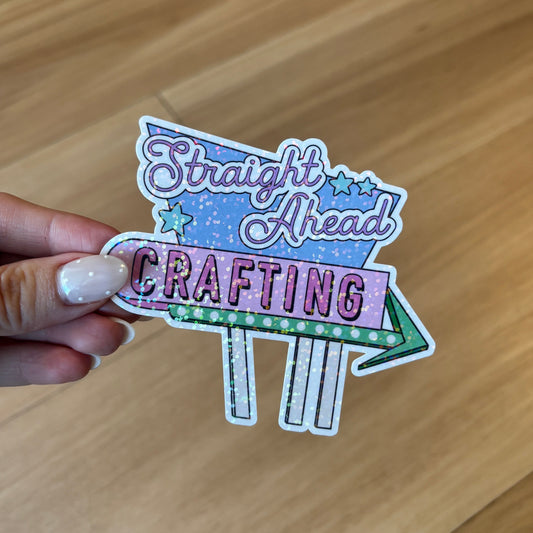 Sparkly Crafting Straight Ahead Sticker